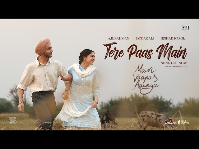 Tere Paas Main|Main Vaapas Aaunga|@diljitdosanjh,@ARRahman,Imtiaz Ali,Irshad,Vedang,Sharvari,Deepali