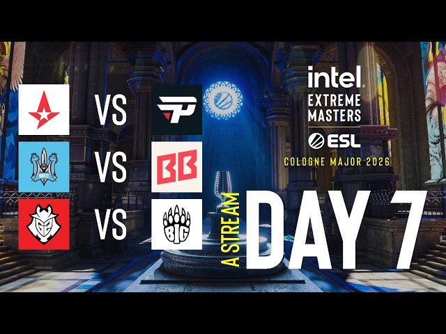 IEM Cologne Major 2026 - Day 7 - Stream A