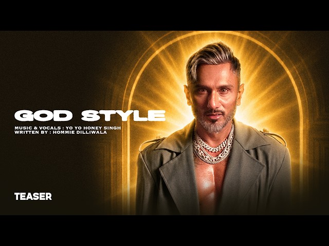 God Style | Teaser | Yo Yo Honey Singh | Hommie Dilliwala