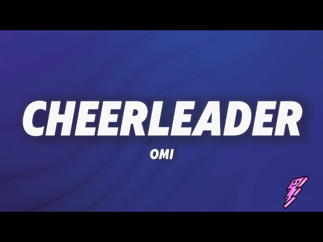 OMI - Cheerleader (Felix Jaehn Remix) (Lyrics)