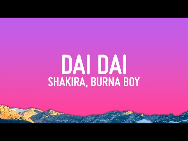 Shakira, Burna Boy - Dai Dai | FIFA World Cup Song 2026 (Lyrics)