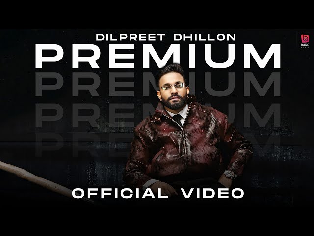 Premium Official Video | Dilpreet Dhillon | Desi Crew | Kaptaan | New Punjabi song 2026