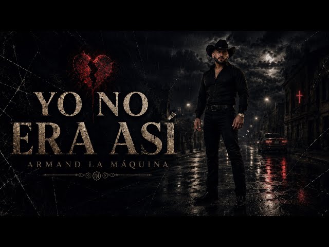 Armand La Máquina- YO NO ERA ASÍ (Liryc video)