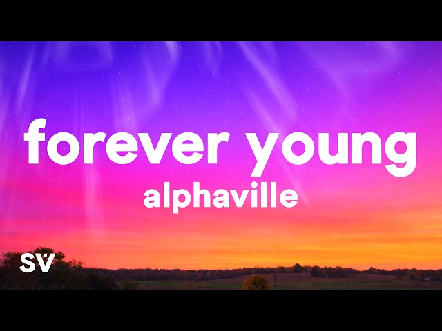Alphaville - Forever Young (Lyrics)