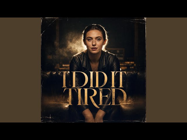 I Did It Tired