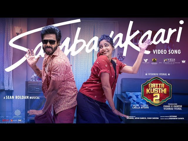 Sambavakaari Video Song | Gatta Kusthi 2 | Vishnu Vishal, Aishwarya Lekshmi | Sean Roldan