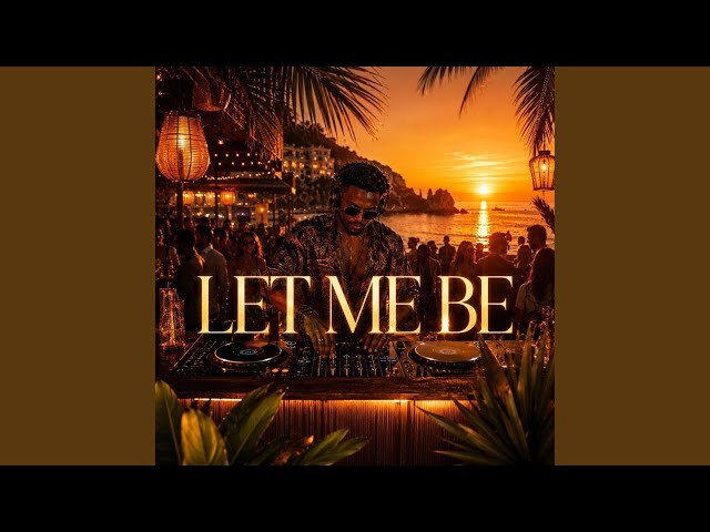 LET ME BE (Afro House)