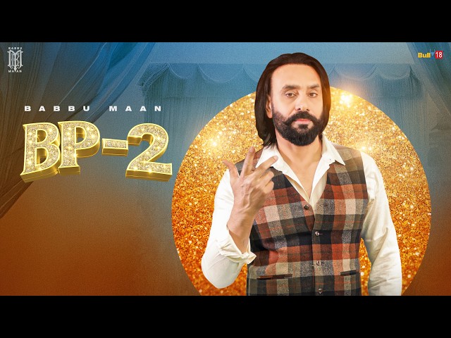 Babbu Maan - BP 2 | Boliyan Feat. Darshan Lakhewala, Vadda Grewal,Priya & Elly Mangat
