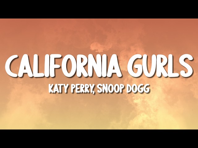 Katy Perry, Snoop Dogg - California Gurls (Lyrics)