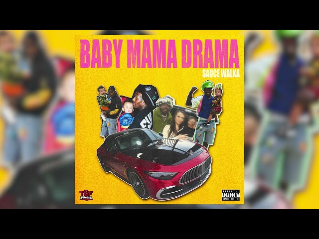 Sauce Walka - Baby Mama Drama (Official Audio)