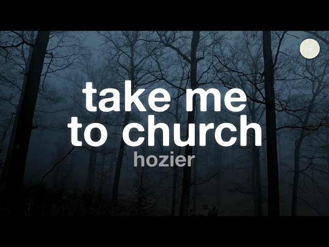 Hozier - Take Me To Church (Lyrics)