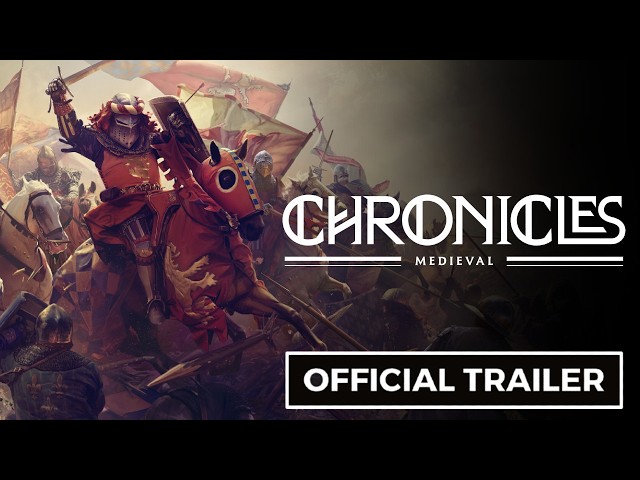 Chronicles: Medieval - Official Gameplay Trailer